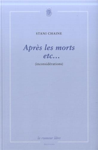 Après les morts etc... : inconsidérations