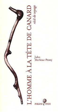 L'homme à la tête de canard ou Les cannes du colonel Chuen Ling : souvenirs d'un voyage en pays wa