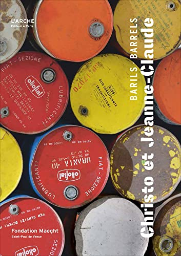 Christo et Jeanne-Claude : barils : exposition, Saint-Paul-de-Vence, Fondation Marguerite et Aimé Ma