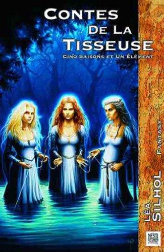 Contes de la tisseuse : cinq saisons et un élément