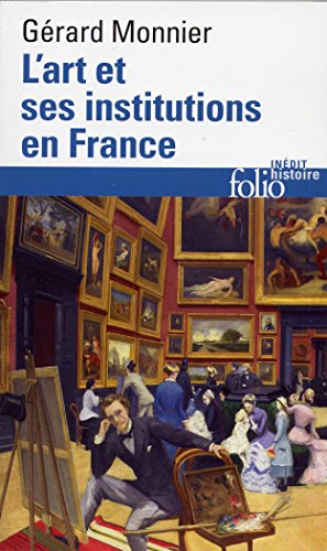 L'art et ses institutions en France : de la Révolution à nos jours
