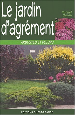 Le jardin d'agrément : arbustes et fleurs