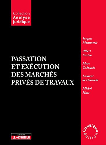 Passation et exécution des marchés privés de travaux
