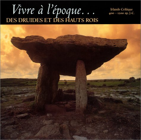 Vivre à l'époque des druides et des hauts rois : Irlande celtique, 400-1200 apr. J.-C.