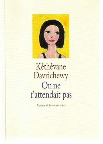 on ne t'attendait pas