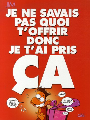 je ne savais pas quoi t'offrir donc je t'ai pris ça