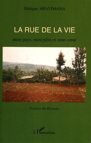La rue de la vie : mon pays, mon père et mon coeur