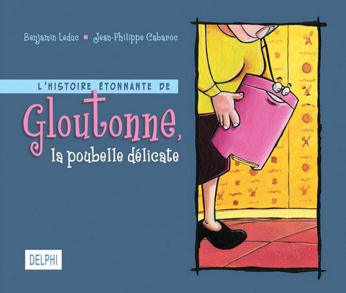 Gloutonne la poubelle délicate
