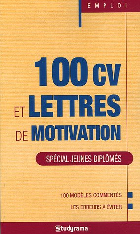 100 CV et lettres de motivation : spécial jeunes diplômés