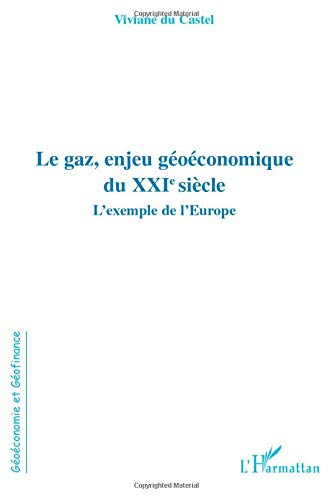 Le gaz, enjeu géoéconomique du XXIe siècle : l'exemple de l'Europe