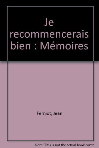 Je recommencerais bien : mémoires