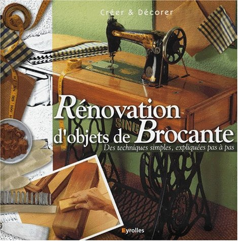 Rénovation d'objets de brocante : des techniques simples expliquées pas à pas