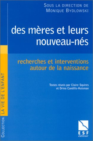 Des mères et leurs nouveau-nés : recherches et interventions autour de la naissance