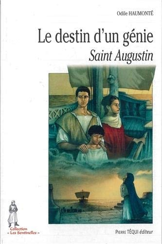 Le destin d'un génie : saint Augustin