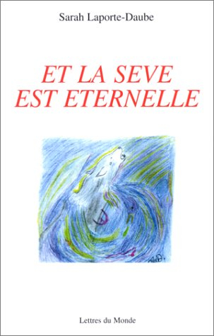Et la sève est éternelle
