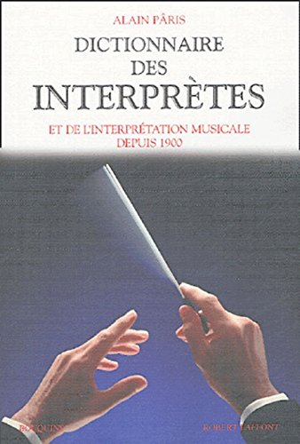 Dictionnaire des interprètes et de l'interprétation musicale depuis 1900