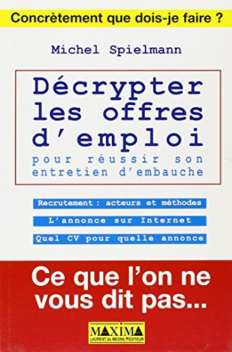 Décrypter les offres d'emploi pour réussir son entretien d'embauche : ce que l'on ne vous dit pas