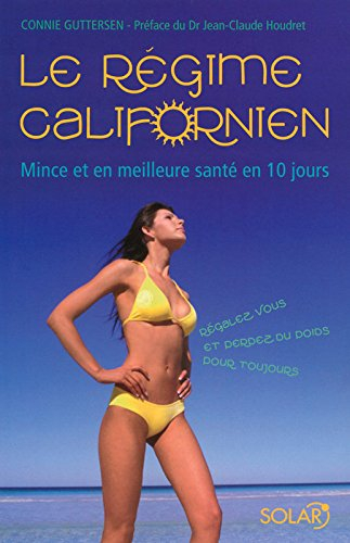 Le régime californien : mince et en meilleure santé en 10 jours : régalez-vous et perdez du poids po