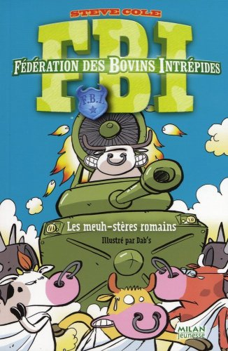 FBI : Fédération des bovins intrépides. Vol. 3. Les meuh-stères romains