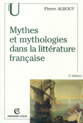 Mythes et mythologies dans la littérature française