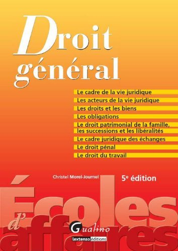Droit général : le cadre de la vie juridique, les acteurs de la vie juridique, les droits et les bie