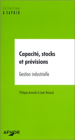 Capacité, stocks et prévisions : gestion industrielle