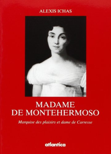 Madame de Montehermoso : marquise des plaisirs et dame de Carresse