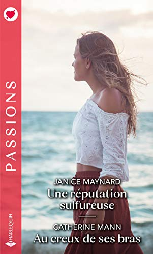 Une réputation sulfureuse. Au creux de ses bras