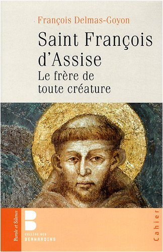 Saint François d'Assise : le frère de toute créature