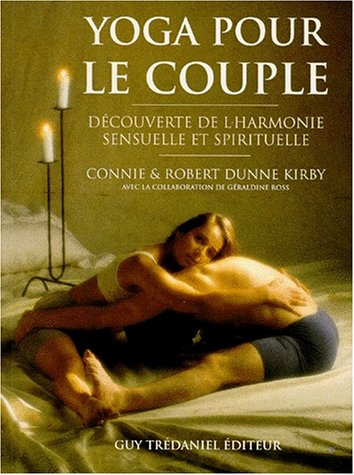 Yoga pour le couple : découverte de l'harmonie sensuelle et spirituelle