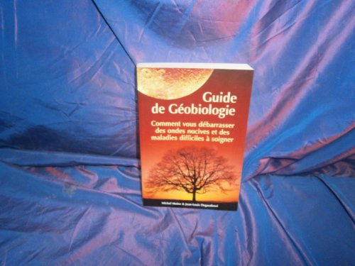 Guide de géobiologie : mieux vivre chez soi