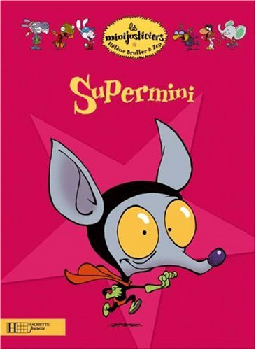 Les minijusticiers. Vol. 5. Supermini