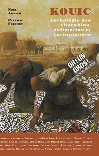 Kouic : anthologie des charabias, galimatias et turlupinades. Charabia, galimatias et turlupinades d