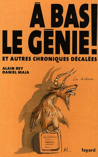 A bas le génie ! : et autres chroniques décalées