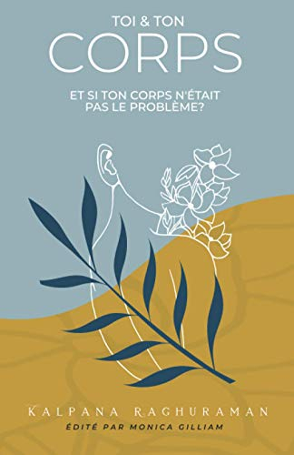 Toi & Ton Corps: Et is ton corps n'était pas le problème?