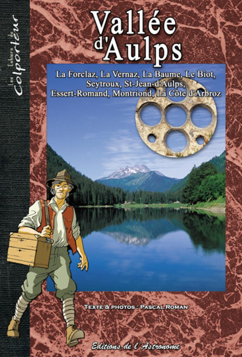 Vallée d'Aulps : La Forclaz, La Vernaz, La Baume, Le Biot, Seytrous, Saint-Jean-d'Aulps, Essert-Roma