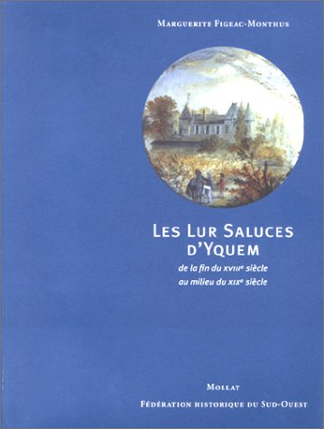 Les Lur Saluces d'Yquem : de la fin du XVIIIe siècle au début du XIXe siècle