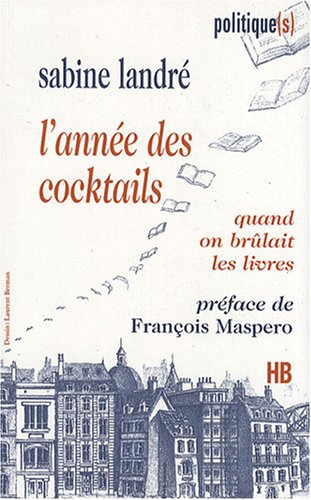 L'année des cocktails : quand on brûlait les livres