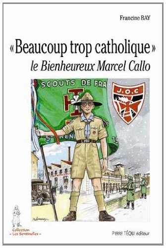 Beaucoup trop catholique : le bienheureux Marcel Callo