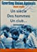 Sporting Union Agenais 1908-2008 Un siècle Des hommes Un club...Préface de Michel Serres