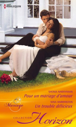 Pour un mariage d'amour : mariage. Un trouble délicieux