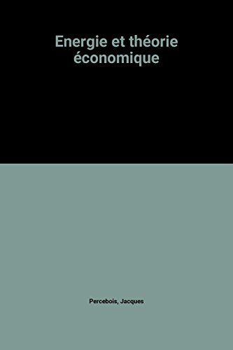Energie et théorie économique : à propos de quelques débats contemporains