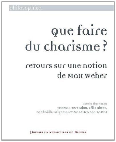 Que faire du charisme ? : retours sur une notion de Max Weber