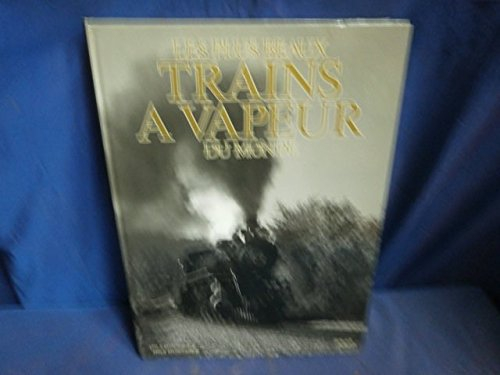 Les Plus beaux trains à vapeur du monde