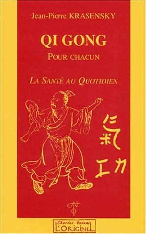 Qi gong pour chacun : la santé au quotidien