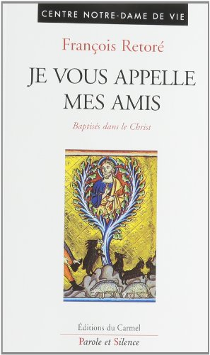 Je vous appelle mes amis : baptisés dans le Christ