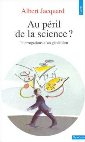 Au péril de la science ? : interrogations d'un généticien