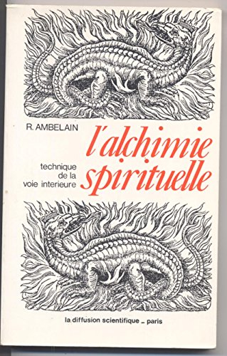 L'Alchimie spirituelle : technique de la voie intérieure