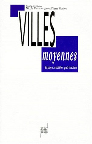 Villes moyennes, espace, société, patrimoine