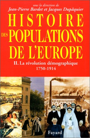 Histoire des populations de l'Europe. Vol. 2. La révolution démographique